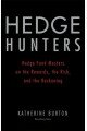 Hedge Hunters: Hedge Fund Masters on the Rewards, the Risk, and the Reckoning