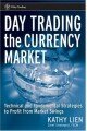 Day-Trading the Currency Market: Technical and Fundamental Strategies To Profit from Market Swings (Wiley Trading)