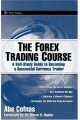 The Forex Trading Course: A Self-study Guide to Becoming a Successful Currency Trader (Wiley Trading)