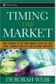 Timing the Market: How to Profit in the Stock Market Using the Yield Curve, Technical Analysis, and Cultural Indicators (Wiley Trading)