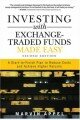 Investing with Exchange-Traded Funds Made Easy: A Start to Finish Plan to Reduce Costs and Achieve Higher Returns