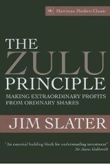 The Zulu Principle: Making Extraordinary Profits from Ordinary Shares (Harriman House Classics)