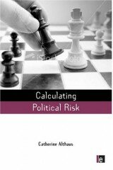 Calculating Political Risk (The Earthscan Risk in Society Series)