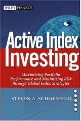 Active Index Investing: Maximizing Portfolio Performance and Minimizing Risk Through Global Index Strategies (Wiley Finance)