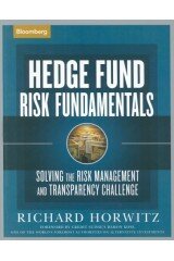 Hedge Fund Risk Fundamentals: Solving the Risk Management and Transparency Challenge (Bloomberg Professional Library)