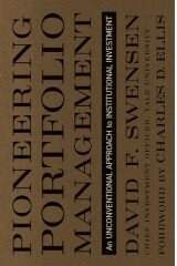 Pioneering Portfolio Management: An Unconventional Approach to Institutional Investment