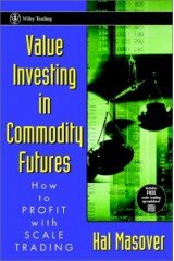 Value Investing in Commodity Futures: How to Profit with Scales Trading (Wiley Trading)