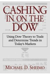 Cashing in on the Dow: Using Dow Theory to Trade and Determine Trends in Today's Markets