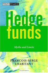 Hedge Funds: Myths and Limits (The Wiley Finance Series)