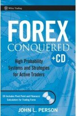 Forex Conquered: WITH Pivot Point Calculator: High Probability Systems and Strategies for Active Traders (Wiley Trading)