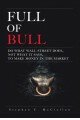 Full of Bull: Do What Wall Street Does, Not What it Says, to Make Money in the Market