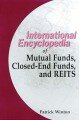 The International Encyclopedia of Mutual Funds, Closed-End Funds and Reits