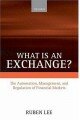 What is an Exchange?: Automation, Management, and Regulation of Financial Markets: Automation, Management and Regulation of Financial Markets