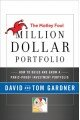 Motley Fool Million Dollar Portfolio: How to Build and Grow Your Own Seven-figure Portfolio