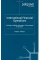 International Financial Operations: Arbitrage, Hedging, Speculation, Financing and Investment (Finance and Capital Markets Series)