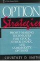 Option Strategies: Profit-making Techniques for Stock, Stock Index and Commodity Options (Wiley Finance)