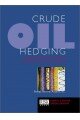 Crude Oil Hedging: Benchmarking Price Protection Strategies