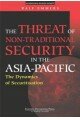 The Threat of Non-Traditional Security in the Asia-Pacific: The Dynamics of Securitisation (Regionalism & Regional Security)