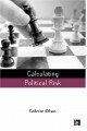 Calculating Political Risk (The Earthscan Risk in Society Series)