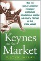 Keynes and the Market: How the World's Greatest Economist Overturned Conventional Wisdom and Made a Fortune on the Stock Market