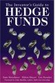 The Investor's Guide to Hedge Funds: Understanding and Profiting from Today's Hottest Investments