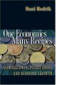 One Economics, Many Recipes: Globalization, Institutions, and Economic Growth