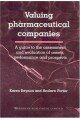 Valuing Pharmaceutical Companies: A Guide to the Assessment and Evaluation of Assets, Performance and Prospects