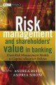 Risk Management and Shareholders' Value in Banking: From Risk Measurement Models to Capital Allocation Policies (The Wiley Finance Series)