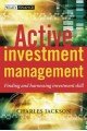 Active Investment Management: Finding and Harnessing Investment Skill (The Wiley Finance Series)