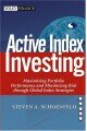 Active Index Investing: Maximizing Portfolio Performance and Minimizing Risk Through Global Index Strategies (Wiley Finance)