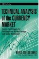 Technical Analysis of the Currency Market: Classic Techniques for Profiting from Market Swings and Trader Sentiment (Wiley Trading)