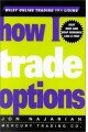 How I Trade Options (Wiley Trading)