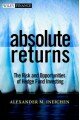 Absolute Returns: The Risk and Opportunities of Hedge Fund Investing (Wiley Finance)