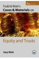 Todd and Watt's Cases and Materials on Equity and Trusts