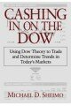 Cashing in on the Dow: Using Dow Theory to Trade and Determine Trends in Today's Markets