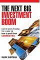 The Next Big Investment Boom: Learn the Secrets of Investing from a Master and How to Profit from Commodities