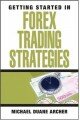 Getting Started in Forex Trading Strategies (Getting Started In.....)