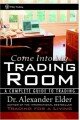 Come into My Trading Room: A Complete Guide to Trading (Wiley Trading)