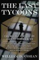 The Last Tycoons: The Secret History of Lazard Freres & Co.