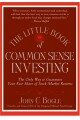 The Little Book of Commonsense Investing: The Only Way to Guarantee Your Fair Share of Stock Market Returns (Little Books. Big Profits)