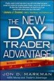 The New Day Trader Advantage: Sane, Smart, and Stable - Finding the Daily Trades That Will Make You Rich