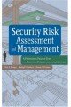 Security Risk Assessment and Management: A Professional Practice Guide for Protecting Buildings and Infrastructures