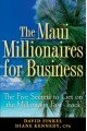 The Maui Millionaires for Business: The Five Secrets to Get on the Millionaire Fast Track