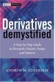 Derivatives Demystified: A Step-by-Step Guide to Forwards, Futures, Swaps and Options (The Wiley Finance Series)