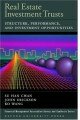 Real Estate Investment Trusts: Structure: Structure, Performance, and Investment Opportunities (Financial Management Association Survey and Synthesis)