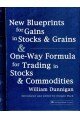 New Blueprints for Gains in Stocks and Grains and One-way Formula for Trading in Stocks and Commodities