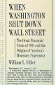 When Washington Shut Down Wall Street: The Great Financial Crisis of 1914 and the Origins of America's Monetary Supremacy